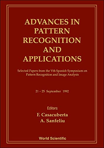 9789810218720: Advances In Pattern Recognition And Applications: Selected Papers from the Vth Spanish Symposium on Pattern Recognition and Image Analysis : 21-25 S