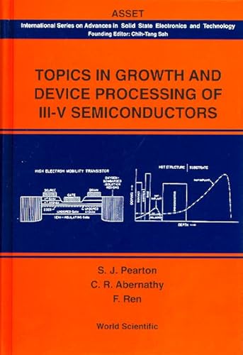 Beispielbild fr Topics in Growth and Device Processing of III-V Semiconductors (International Advances in Solid State Electronics and Technology) zum Verkauf von suffolkbooks