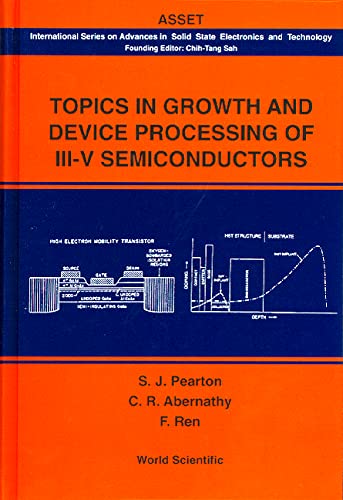 Stock image for Topics in Growth and Device Processing of Iii-V Semiconductors (International Series on Advances in Solid State Electronics and Technology) for sale by Mispah books