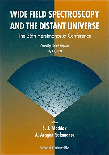 WIDE FIELD SPECTROSCOPY AND THE DISTANT UNIVERSE - PROCEEDINGS OF THE 35TH HERSTMONCEUX CONFERENCE (9789810220310) by Herstmonceux Conference 1994 (Cambridge, England); Maddox, S. J.