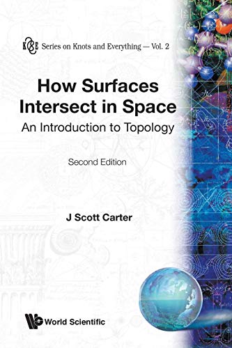 Imagen de archivo de HOW SURFACES INTERSECT IN SPACE: AN INTRODUCTION TO TOPOLOGY (2ND EDITION) (Knots and Everything) a la venta por HPB-Red