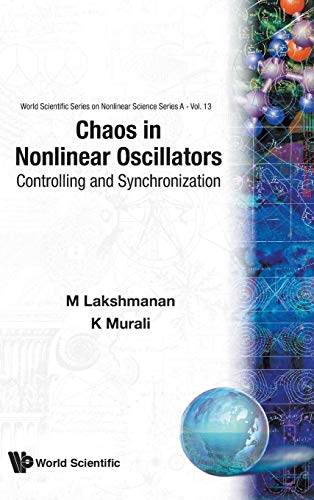 9789810221430: CHAOS IN NONLINEAR OSCILLATORS: CONTROLLING AND SYNCHRONIZATION: 13 (World Scientific Series on Nonlinear Science Series A)