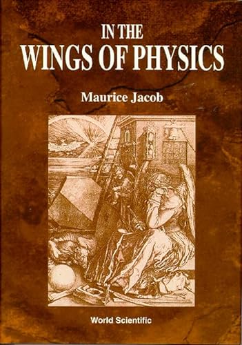 IN THE WINGS OF PHYSICS (9789810221782) by Jacob, Maurice