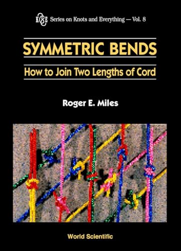 Beispielbild fr Symmetric Bends: How to Join Two Lengths of Cord (Series on Knots & Everything): 8 zum Verkauf von WorldofBooks