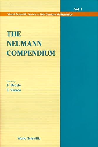 The Neumann Compendium (World Scientific Series in 20th Century Mathematics, 1) (9789810222017) by Von Neumann, John; Brody, F.