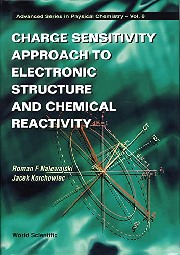 9789810222451: CHARGE SENSITIVITY APPROACH TO ELECTRONIC STRUCTURE AND CHEMICAL REACTIVITY (Advanced Physical Chemistry)