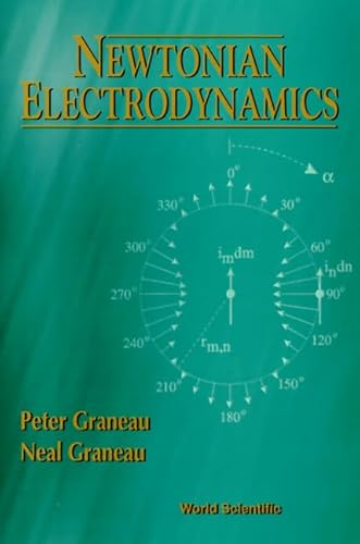 NEWTONIAN ELECTRODYNAMICS (9789810222840) by Graneau, Peter; Graneau, Neal