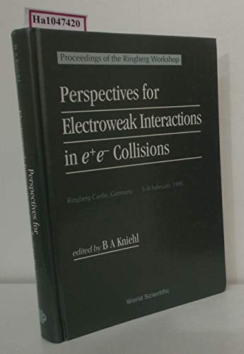 Stock image for Perspectives for Electroweak Interactions in E+e- Collisions - Proceedings of the Ringberg Workshop for sale by medimops