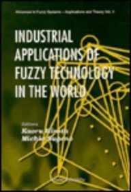 Beispielbild fr Industrial Applications of Fuzzy Technology in the World. Advances in Fuzzy Systems - Applications and Theory, Volume 2 zum Verkauf von Zubal-Books, Since 1961