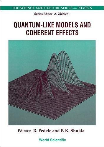 Quantum-Like Models and Coherent Effects: Proceedings of the 27th Workshop of the Infn Eloisatron Project : Erice, Italy 13-20 June 1994 (SCIENCE AND CULTURE SERIES. PHYSICS, VOL 9) (9789810224127) by Infn Eloisatron Project Workshop 1995 (Erice, Italy)