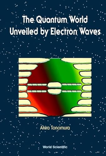 Beispielbild fr Quantum World Unveiled by Electron Waves the zum Verkauf von Books From California