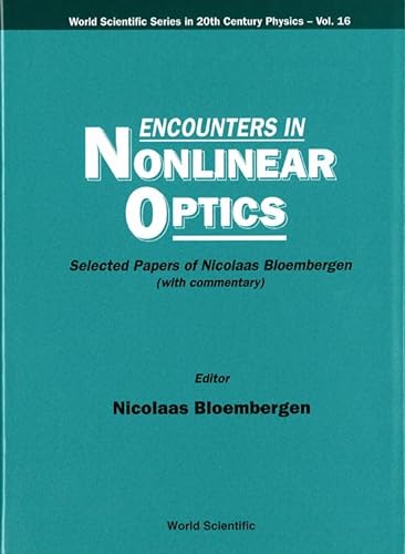 Stock image for Encounters in Nonlinear Optics / Selected Papers of Nicolaas Bloembergen (with commentary) for sale by Louis Tinner Bookshop