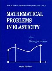 9789810225766: Mathematical Problems In Elasticity: 38 (Series on Advances in Mathematics for Applied Sciences)