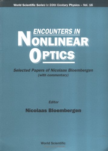 Stock image for Encounters in Nonlinear Optics - Selected Papers of Nicolaas Bloembergen (with Commentary) (World Scientific 20th Century Physics) for sale by Zubal-Books, Since 1961