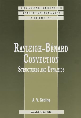 9789810226572: Rayleigh-benard Convection: Structures And Dynamics: 11 (Advanced Series in Nonlinear Dynamics)