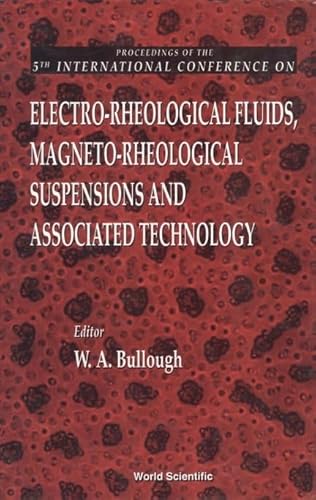 Stock image for Electro-Rheological Fluids, Magneto-Rheological Suspensions and Associated Technology: Proceedings of the 5th International Conference, Sheffield, UK, 10-14 July 1995 for sale by Zubal-Books, Since 1961