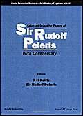 Stock image for SELECTED SCIENTIFIC PAPERS OF SIR RUDOLF PEIERLS, WITH COMMENTARY BY THE AUTHOR (Series in 20th Century Physics) for sale by Solr Books