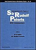 9789810226930: SELECTED SCIENTIFIC PAPERS OF SIR RUDOLF PEIERLS, WITH COMMENTARY BY THE AUTHOR (Series in 20th Century Physics)