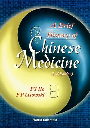 9789810228033: BRIEF HISTORY OF CHINESE MEDICINE AND ITS INFLUENCE, A (2ND EDITION)