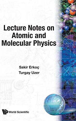 9789810228118: LECTURE NOTES ON ATOMIC AND MOLECULAR PHYSICS