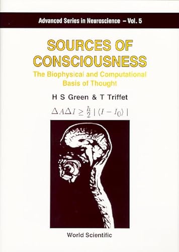 Stock image for Sources of Consciousness: The Biophysical and Computational Basis of Thought (Advanced Neuroscience) for sale by Zubal-Books, Since 1961