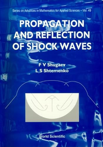 Propagation and Reflection of Shock Waves (Series on Advances in Mathematics for Applied Sciences)