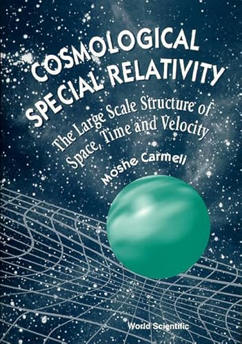 Beispielbild fr Cosmological Special Relativity: Structure of Space, Time and Velocity zum Verkauf von HALCYON BOOKS