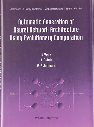 Imagen de archivo de Automatic Generation Of Neural Network Architecture Using Evolutionary Computation (Advances in Fuzzy Systems: Application and Theory, Band 14) a la venta por Buchmarie