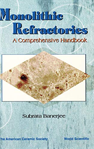 Stock image for Monolithic Refractories: A Comprehensive Handbook Banerjee, Subrata for sale by Particular Things