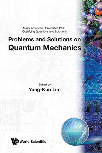 Imagen de archivo de Problems and Solutions on Quantum Mechanics: Major American Universities Ph. D. Qualifying Questions and Solutions a la venta por Revaluation Books