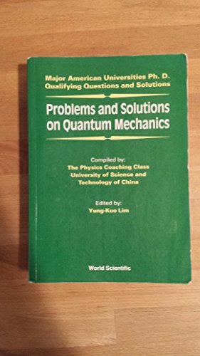 Stock image for Problems and Solutions on Quantum Mechanics: Major American Universities Ph. D. Qualifying Questions and Solutions for sale by Revaluation Books