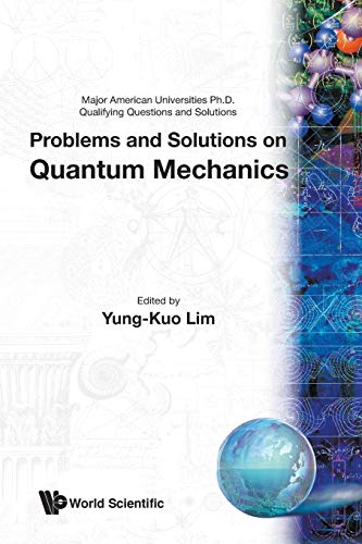 9789810231330: Problems And Solutions On Quantum Mechanics: 0 (Major American Universities Ph.d. Qualifying Questions And Solutions - Physics)