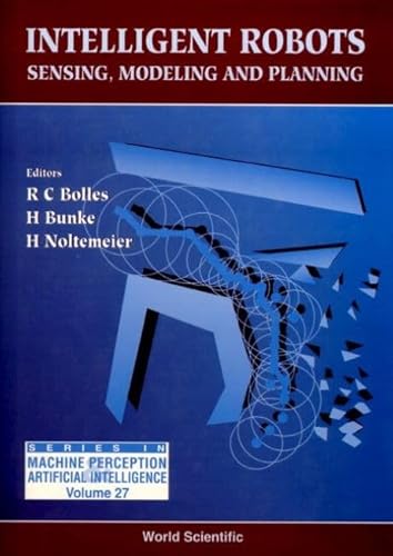 Imagen de archivo de Intelligent Robots - Sensing, Modeling and Planning: Sensing, Modeling and Planning (Series in Machine Perception and Artificial Intelligence, Vol 27) a la venta por Mispah books