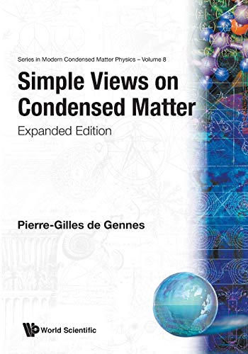 Simple Views on Condensed Matter (Expanded Edition) (Series in Modern Condensed Matter Physics) - de Gennes, Pierre-Gilles, Gennes, Pierre-Gilles De