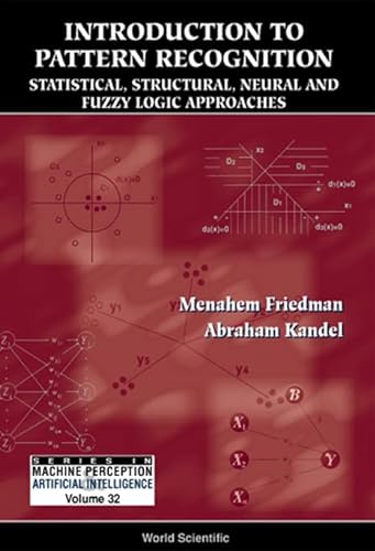 9789810233129: Introduction To Pattern Recognition: Statistical, Structural, Neural And Fuzzy Logic Approaches: 32 (Series In Machine Perception And Artificial Intelligence)