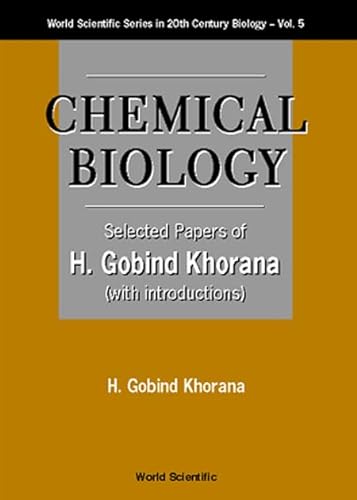 Stock image for Chemical Biology: Selected Papers of H. Gobind Khorana (With Introductions) (World Scientific 20th Century Biology) for sale by Once Upon A Time Books