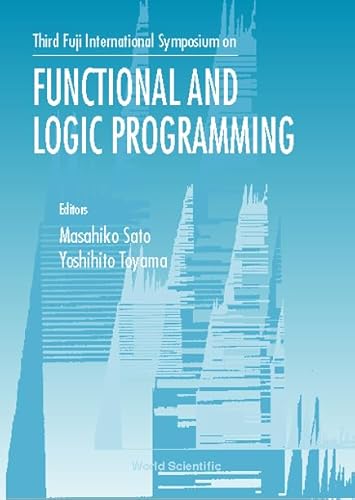 Imagen de archivo de Functional and Logic Programming: Proceedings of the Third Fuji International Symposium a la venta por Bookmonger.Ltd