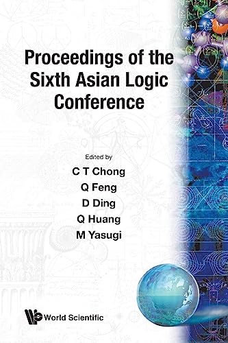 9789810234324: Proceedings of the Sixth Asian Logic Conference: Proceedings of the Sixth Asian Logic Conference Beijing, China, 20 - 24 May 1996