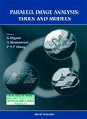Stock image for Parallel Image Analysis: Tools and Models (Series in Machine Perception and Artificial Intelligence , Vol 31) for sale by Mispah books