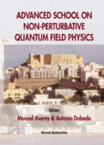 Beispielbild fr Advanced School on Non-Perturbative Quantum Field Physics: Peniscola, Spain 2-6 June 1997 zum Verkauf von Zubal-Books, Since 1961