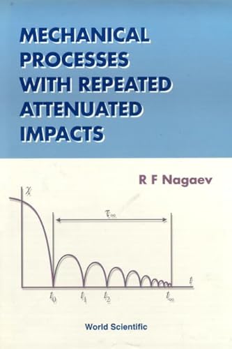 9789810235048: Mechanical Processes With Repeated Attenuated Impacts