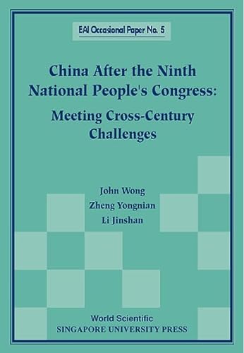 9789810235673: China After the Ninth National People's Congress: Meeting Cross-Century Challenges