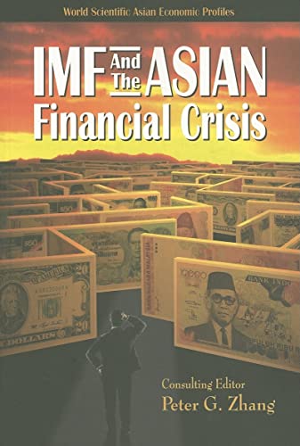 Imf And The Asian Financial Crisis (World Scientific Asian Economic Profiles, Band 1).