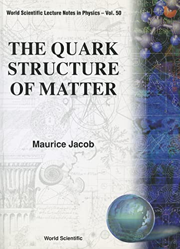 QUARK STRUCTURE OF MATTER, THE (World Scientific Lecture Notes in Physics) (9789810236878) by Jacob, Maurice