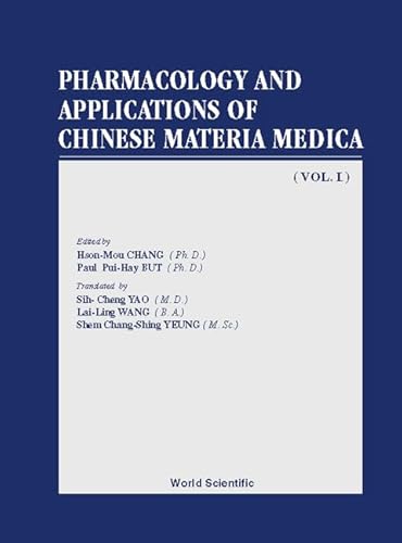 9789810236922: Pharmacology And Applications Of Chinese Materia Medica (Volume I): 1