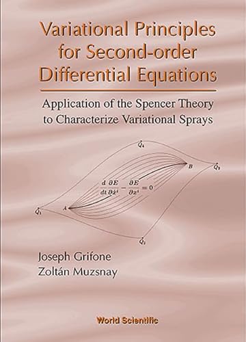 Beispielbild fr Variational Principles for Second-Order Differential Equations, Application of the Spencer Theory of zum Verkauf von suffolkbooks