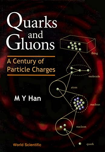 9789810237455: QUARKS AND GLUONS: A CENTURY OF PARTICLE CHARGES