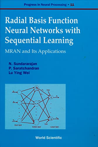 Stock image for Radial Basis Function Neural Networks With Sequential Learning: Mran and Its Applications (Progress in Neural Processing, 11) for sale by suffolkbooks