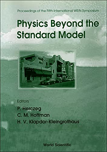 Imagen de archivo de Physics Beyond the Standard Model - Proceedings of the Fifth International Wein Symposium (Wein '98) (High Energy Physics) a la venta por HPB-Red