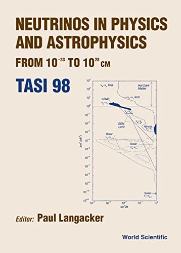 Imagen de archivo de Neutrinos in Physics and Astrophysics, from 10-33 to 10-28 Cm: Tasi 98 a la venta por Mispah books